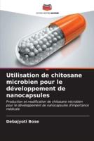 Utilisation De Chitosane Microbien Pour Le Développement De Nanocapsules