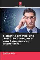Biometria Em Medicina ''Um Guia Abrangente Para Estudantes De Licenciatura