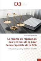 Le Régime De Réparation Des Victimes De La Cour Pénale Spéciale De La RCA
