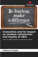 Innovation and Its Impact on Student Satisfaction and Loyalty at HEIs