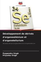 Développement De Dérivés D'organosélénium Et D'organotellurium