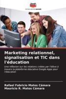 Marketing Relationnel, Signalisation Et TIC Dans L'éducation
