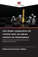 Une Étude Comparative De L'amitié Dans Les Pièces Choisies De Shakespeare