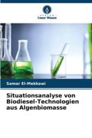 Situationsanalyse Von Biodiesel-Technologien Aus Algenbiomasse