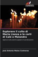 Esplorare Il Culto Di Maria Lionza E Le Corti Di Calé E Malandra