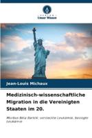 Medizinisch-Wissenschaftliche Migration in Die Vereinigten Staaten Im 20.