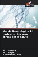 Metabolismo Degli Acidi Nucleici E Rilevanza Clinica Per La Salute