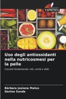 Uso Degli Antiossidanti Nella Nutricosmesi Per La Pelle