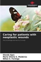 Caring for Patients With Neoplastic Wounds