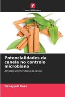 Potencialidades Da Canela No Controlo Microbiano