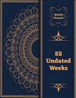 Weekly Planner : 52 Undated Weeks, Daily notes, Goals Tracker, Important Dates, I Am Grateful For, Notes and Ideas for the Next Week