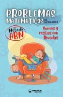 Problemas Matemáticos De Hermanos. Método ABN. Sumas Y Restas Con Llevadas