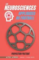Les Neurosciences Appliquees Au Football. Proposition Pratique.