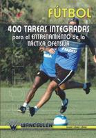 Fútbol: 400 tareas integradas para el entrenamiento de la táctica ofensiva