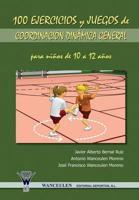 100 ejercicios y juegos de coordinación dinámica general para niños de 10 a 12 años