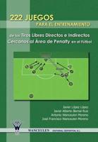 222 Juegos Para El Entrenamiento de Los Tiros Libres Directos E Indirectos Cercanos Al Area de Penalty En El Futbol
