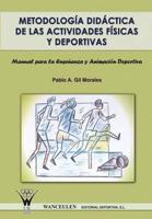 Metodología didáctica de las actividades físicas y deportivas. Manual para la enseñanza y animación deportiva