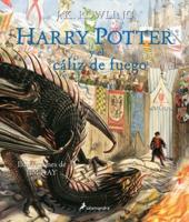 Harry Potter Y El Cáliz De Fuego. Edición Ilustrada / Harry Potter and the Goblet of Fire: The Illustrated Edition