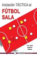 Iniciacion Tactica Al Futbol Sala