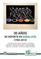 30 Años Del Deporte En Andalucia (1982-2012)