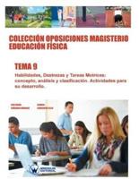 Colecciòn Oposiciones Magisterio Educaciòn Fìsica. Tema 9