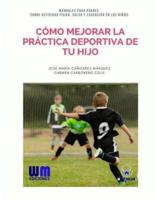 Cómo Mejorar La Práctica Deportiva De Tu Hijo