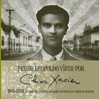 Pedro Leopoldo vista por Chico Xavier 1910   1959: 49 anos da presença do maior médium de todos os tempos
