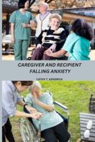Caregiver and Recipient Falling Anxiety