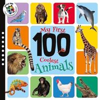 My First 100 Coolest Animals