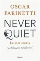 Never Quiet. La Mia Storia (Autorizzata Malvolentieri)