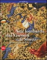 Arte Lombarda Dai Visconti Agli Sforza
