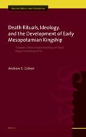 Death Rituals, Ideology, and the Development of Early Mesopotamian Kingship
