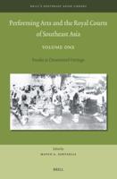 Performing Arts and the Royal Courts of Southeast Asia. Volume 1 Pusaka as Documented Heritage