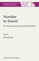 Number to Sound : The Musical Way to the Scientific Revolution
