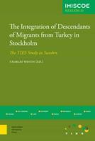 The Integration of Descendants of Migrants from Turkey in Stockholm