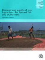 Demand and Supply of Feed Ingredients for Farmed Fish and Crustaceans