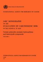 Certain polycyclic aromatic hydrocarbons and heterocyclic compounds. IARC Vol .3