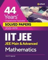44 Years Chapterwise Topicwise Solved Papers (2022-1979) IIT JEE Mathematics
