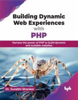 Building Dynamic Web Experiences With PHP