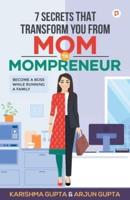 7 Secrets That Transforms You From MOM To MOMPRENEUR