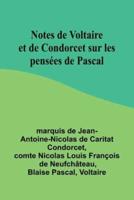 Notes De Voltaire Et De Condorcet Sur Les Pensées De Pascal
