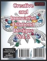 Creative and Innovative Diamond Designs Vol. 2