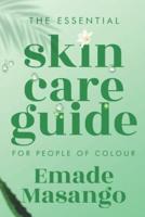 The Essential Skin Care Guide for People of Colour