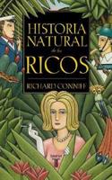 Historia Natural De Los Ricos/the Natura History of Te Rich: A Fiel Guide