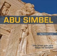 Abu Simbel: A Short Guide to the Temples[Spanish Edition]