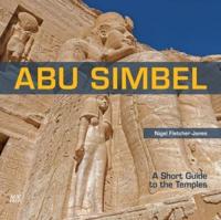 Abu Simbel: A Short Guide to the Temples[English Edition]