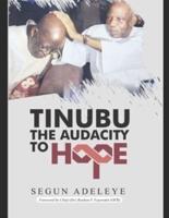 Tinubu the Audacity to Hope