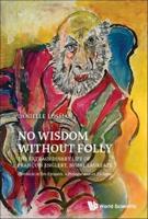 No Wisdom Without Folly