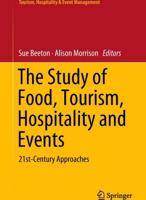The Study of Food, Tourism, Hospitality and Events : 21st-Century Approaches