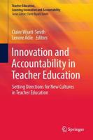Innovation and Accountability in Teacher Education : Setting Directions for New Cultures in Teacher Education